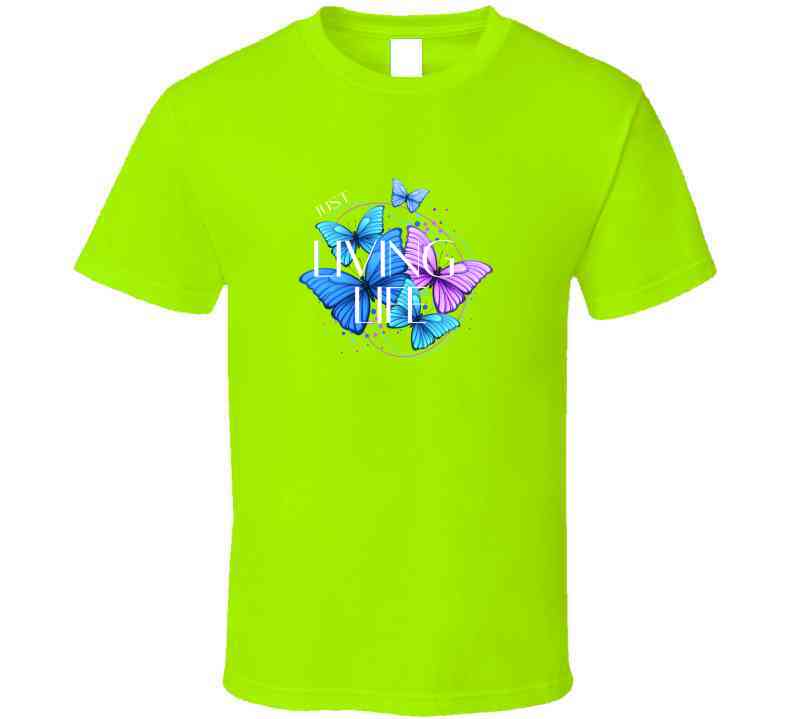 Just Living Life T Shirt