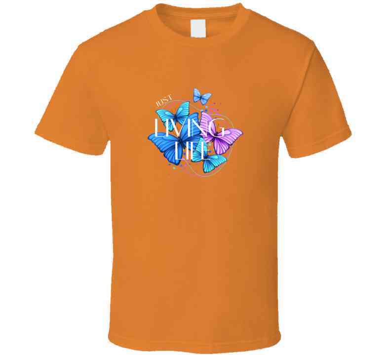 Just Living Life T Shirt